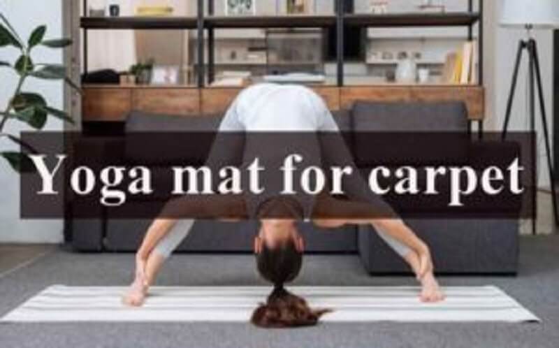 Yoga mat for carpet